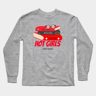 HOT Girls Read Books, Bookish Design Long Sleeve T-Shirt